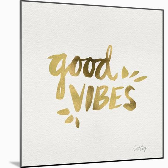 Good Vibes - Gold Ink-Cat Coquillette-Mounted Giclee Print