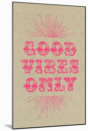 Good Vibes Only - Pink-null-Mounted Art Print