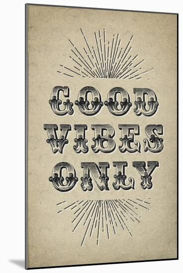 Good Vibes Only-null-Mounted Art Print