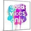 Good Vibes Only-Bella Dos Santos-Mounted Art Print