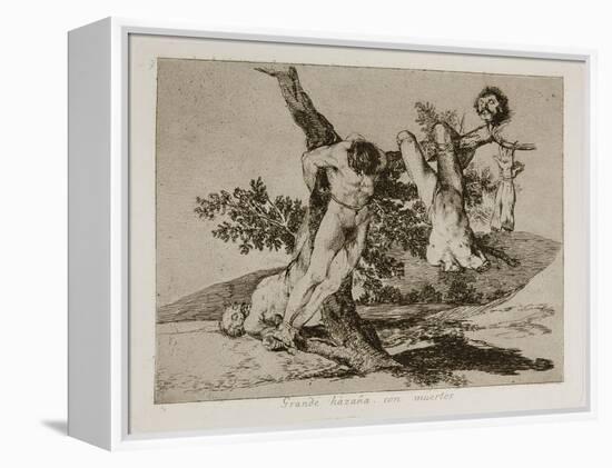 Grande Hazaña! Con Muertos! (A Heroic Feat! with Dead Men) Plate 39 from the Disasters of War (Los-Francisco de Goya-Framed Premier Image Canvas