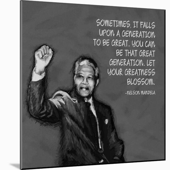 Greatness - Nelson Mandela Quote-Veruca Salt-Mounted Art Print