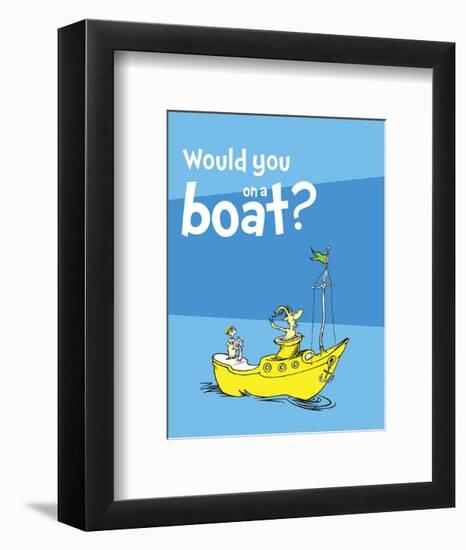 Green Eggs Would You Collection I - Would You on a Boat? (blue)-Theodor (Dr. Seuss) Geisel-Framed Art Print