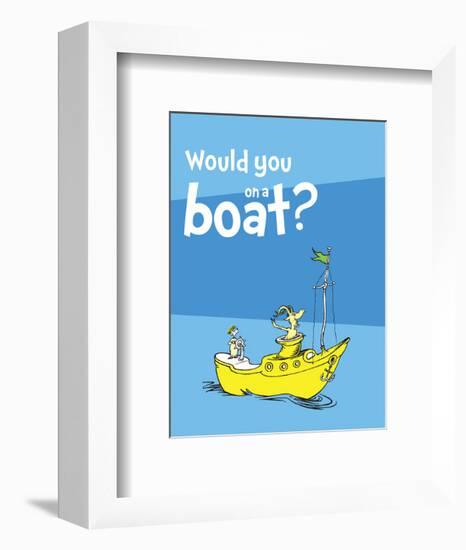 Green Eggs Would You Collection I - Would You on a Boat? (blue)-Theodor (Dr. Seuss) Geisel-Framed Art Print