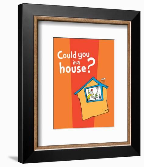 Green Eggs Would You Collection IV - Could You in a House? (orange)-Theodor (Dr. Seuss) Geisel-Framed Art Print