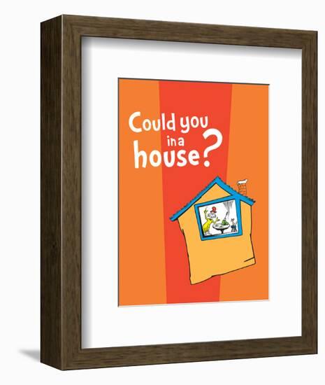 Green Eggs Would You Collection IV - Could You in a House? (orange)-Theodor (Dr. Seuss) Geisel-Framed Art Print