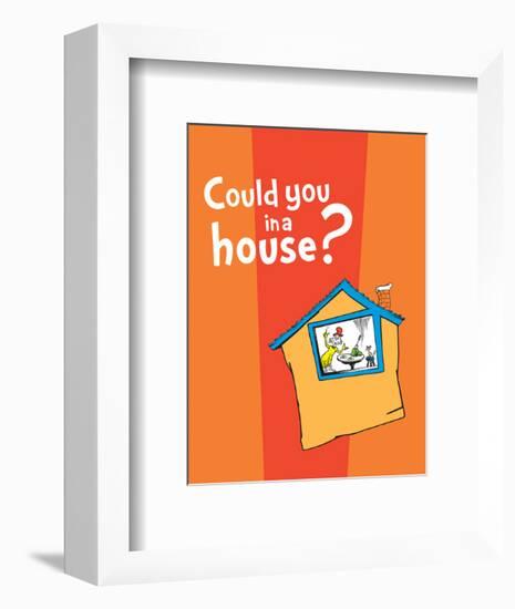 Green Eggs Would You Collection IV - Could You in a House? (orange)-Theodor (Dr. Seuss) Geisel-Framed Art Print