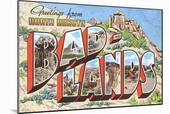 Greetings from Bad-Lands, North Dakota-null-Mounted Giclee Print