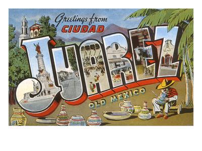 Greetings From Ciudad Juarez Mexico Art Print Art Com