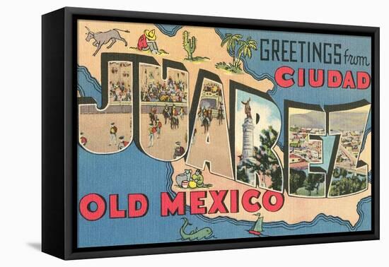 Greetings from Ciudad Juarez, Old Mexico-null-Framed Stretched Canvas