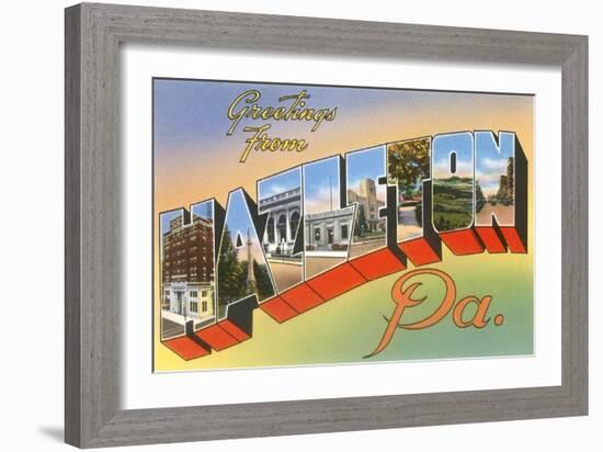 Greetings from Hazelton, Pennsylvania-null-Framed Premium Giclee Print