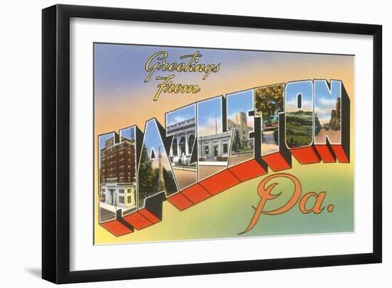 Greetings from Hazelton, Pennsylvania-null-Framed Premium Giclee Print