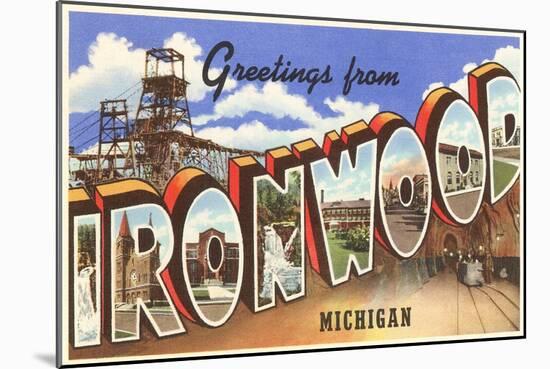 Greetings from Ironwood, Michigan-null-Mounted Art Print