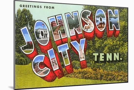 Greetings from Johnson City, Tennessee-null-Mounted Art Print