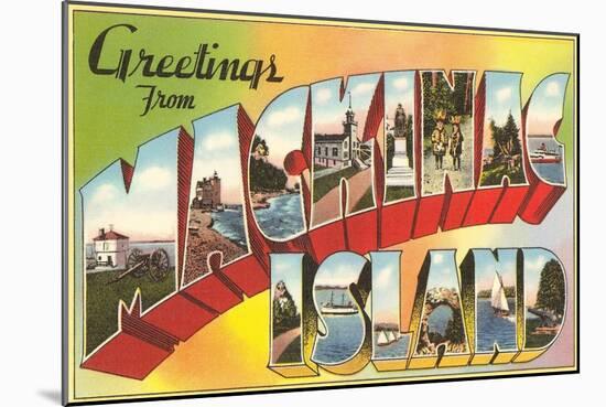 Greetings from Mackinac Island, Michigan-null-Mounted Art Print