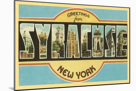 Greetings from Syracuse, New York-null-Mounted Art Print