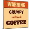 Grumpy Without Coffee-Lorand Okos-Mounted Art Print