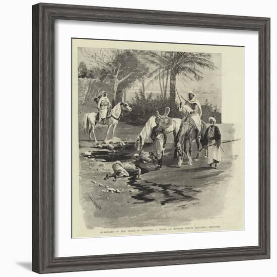 Guardians of the Peace in Morocco, a Troop of Moorish Police Escorting Prisoners-null-Framed Premium Giclee Print