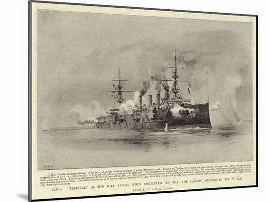 H M S Terrible as She Will Appear When Completed for Sea, the Largest Cruiser in the World-William Lionel Wyllie-Mounted Giclee Print