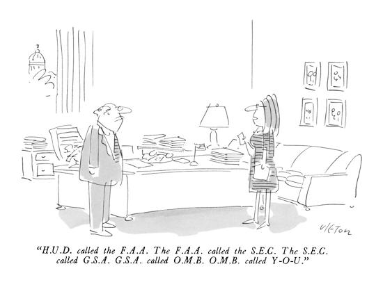H U D Called The F A A The F A A Called The S E C The S E C Called New Yorker Cartoon Premium Giclee Print Dean Vietor Art Com