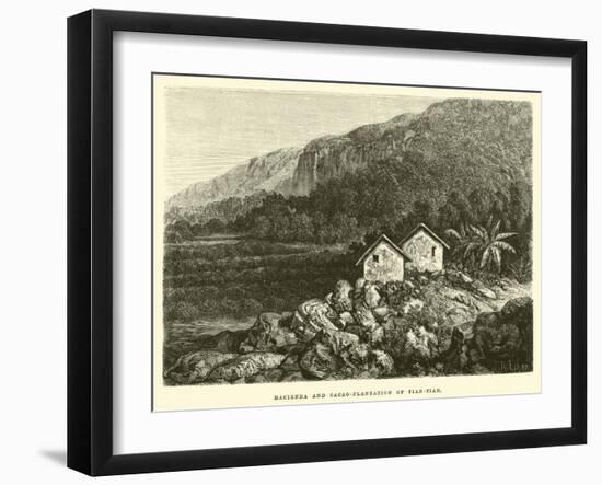 Hacienda and Cacao-Plantation of Tian-Tian-Édouard Riou-Framed Giclee Print