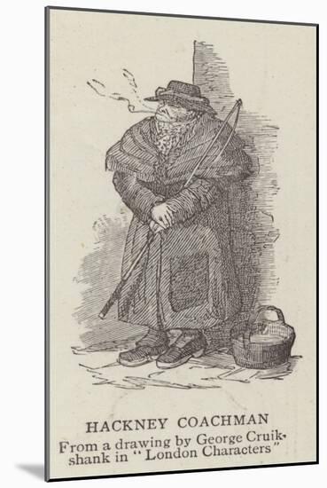 Hackney Coachman-George Cruikshank-Mounted Giclee Print