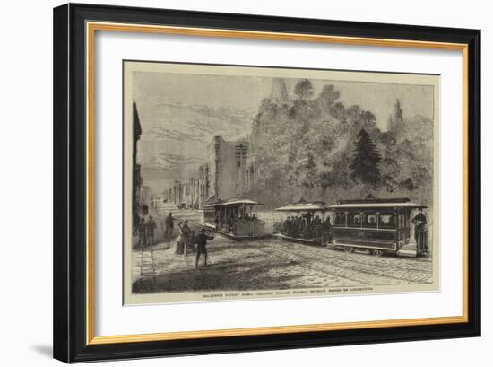 Hallidie's Patent Cable Tramway System, Worked Without Horses or Locomotives-null-Framed Giclee Print