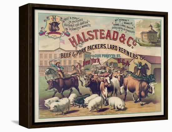 Halstead and Co. Beef and Pork Packers, Lard Refiners and Co.-null-Framed Premier Image Canvas