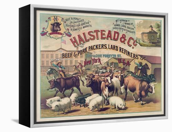 Halstead and Co. Beef and Pork Packers, Lard Refiners and Co.-null-Framed Premier Image Canvas