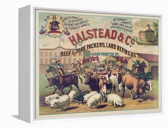 Halstead and Co. Beef and Pork Packers, Lard Refiners and Co.-null-Framed Premier Image Canvas