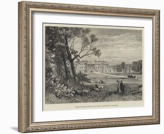 Hamilton Palace, Scotland, the Seat of the Duke of Hamilton-James Burrell Smith-Framed Giclee Print