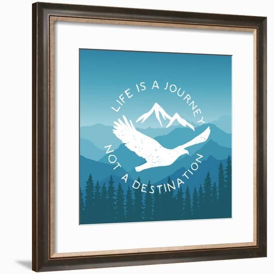 Hand Drawn Typography Poster with Flying Eagle and Mountains. Life is a Journey, Not a Destination.-igorrita-Framed Premium Giclee Print