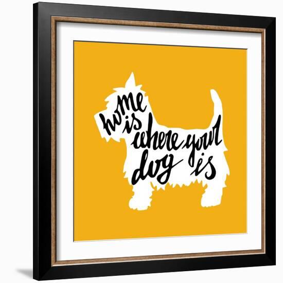 Hand Drawn Typography Poster with Silhouette and Phrase in It. 'Home is Where Your Dog Is' Hand Let-TashaNatasha-Framed Art Print