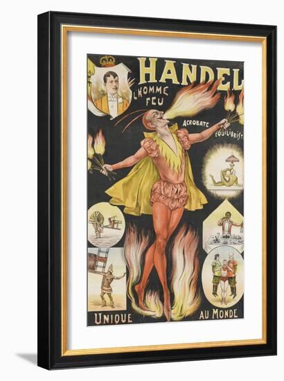 Handel, l'homme feu, acrobate, équilibriste, unique au monde-null-Framed Giclee Print