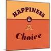 Happiness Is a Choice-Lorand Okos-Mounted Art Print
