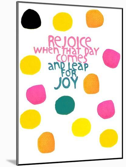 Happy Dots- Rejoice-null-Mounted Giclee Print