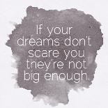 Motivating Quote - If Your Dreams Don?T Scare You-happydancing-Premium Giclee Print