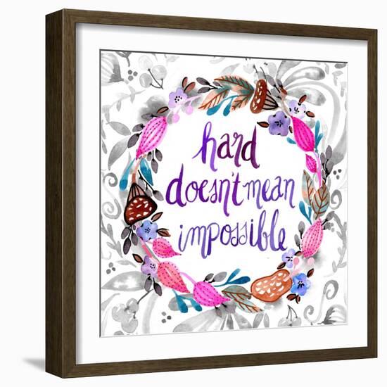 Hard Doesn't Mean Impossible-Esther Bley-Framed Art Print