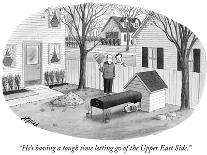"He's having a tough time letting go of the Upper East Side." - New Yorker Cartoon-Harry Bliss-Art Print