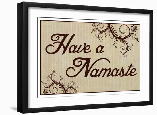 Have A Namaste-null-Framed Art Print