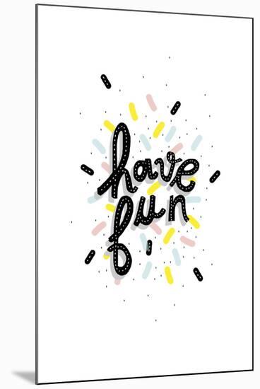 Have Fun-null-Mounted Giclee Print