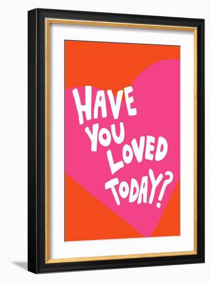 Have You Loved Today?-Athene Fritsch-Framed Giclee Print