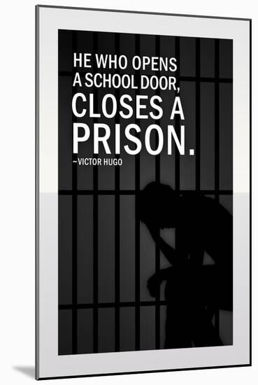 He Who Opens A School Closes A Prison-null-Mounted Art Print