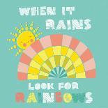 When it Rains Look for Rainbows-Heather Rosas-Art Print