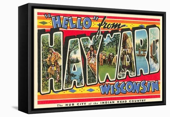 Hello from Hayward, Wisconsin-null-Framed Stretched Canvas