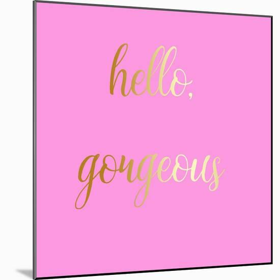 Hello Gorgeous Pink-Jelena Matic-Mounted Art Print