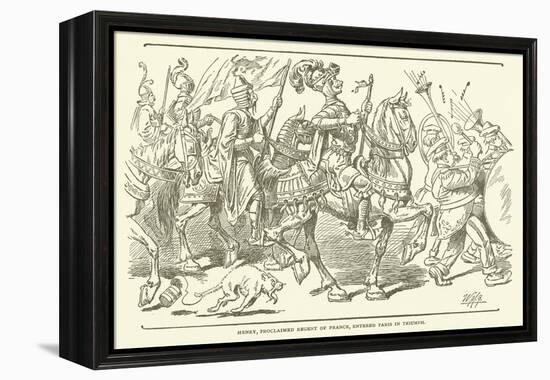 Henry, Proclaimed Regent of France, Entered Paris in Triumph-null-Framed Premier Image Canvas