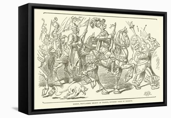 Henry, Proclaimed Regent of France, Entered Paris in Triumph-null-Framed Premier Image Canvas