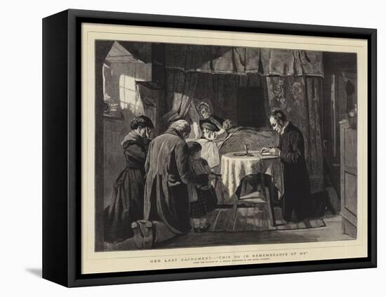 Her Last Sacrament, This Do in Remembrance of Me-Arthur Stocks-Framed Premier Image Canvas