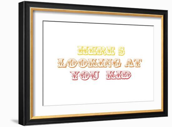 Here’s Looking at You Kid-Whoartnow-Framed Giclee Print